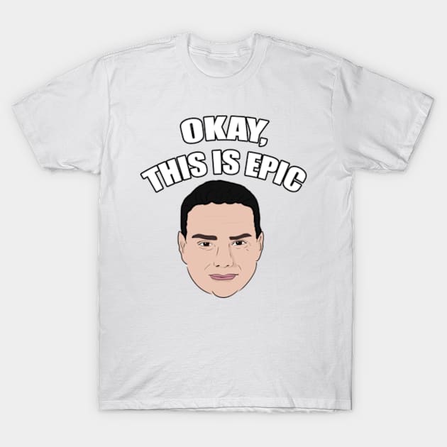 Ben Shapiro - Okay, This Is Epic Meme T-Shirt by Barnyardy